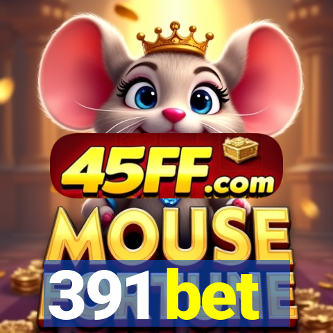 391 bet